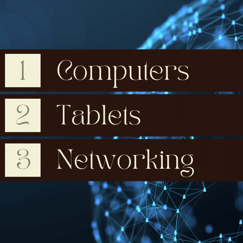 Computer/Tablets and Networking