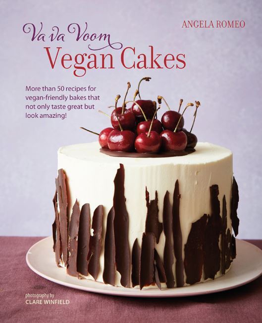 Va va Voom Vegan Cakes: More Than 50 Recipes for V