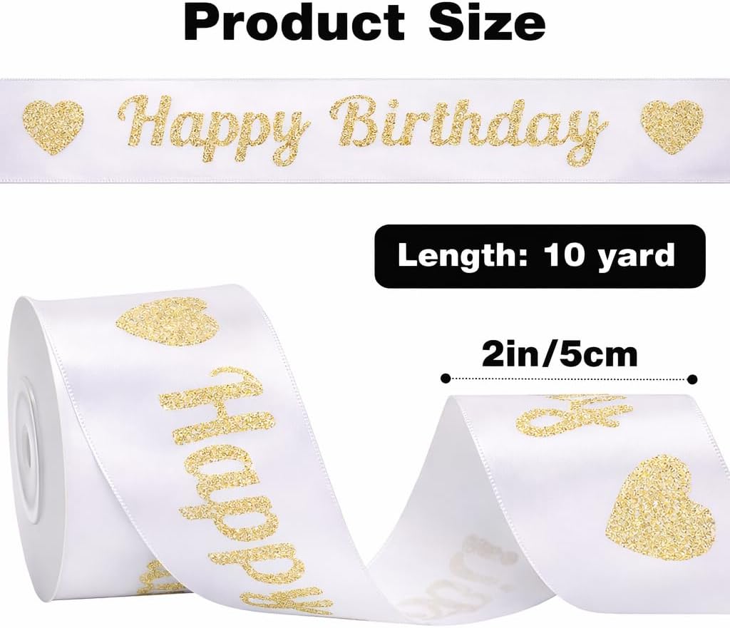 White Glitter Happy Birthday Ribbon - 2'' x 10 Yards Happy Birthday Satin Ribbon with Gold Print for Flower Banner Bouquet Gift Wrapping DIY Crafts Bows Making Cake Party Decoration